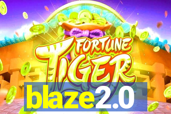 blaze2.0