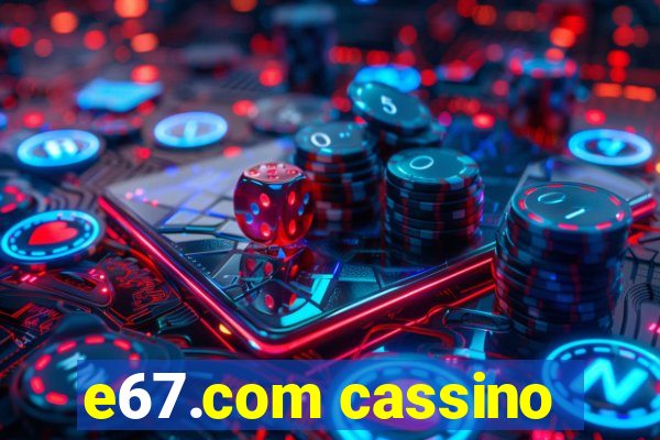 e67.com cassino