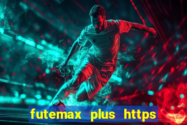 futemax plus https futemax plus