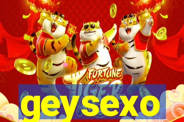 geysexo