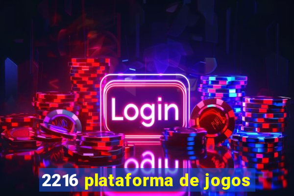 2216 plataforma de jogos