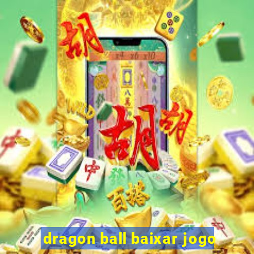 dragon ball baixar jogo