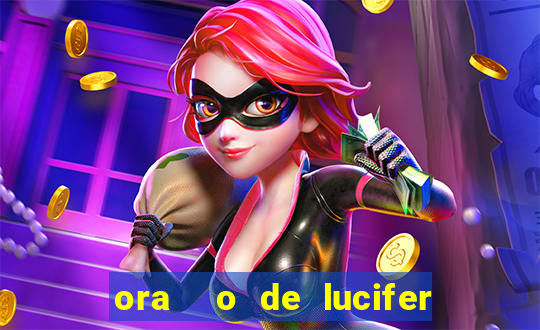 ora  o de lucifer para ganhar na mega sena