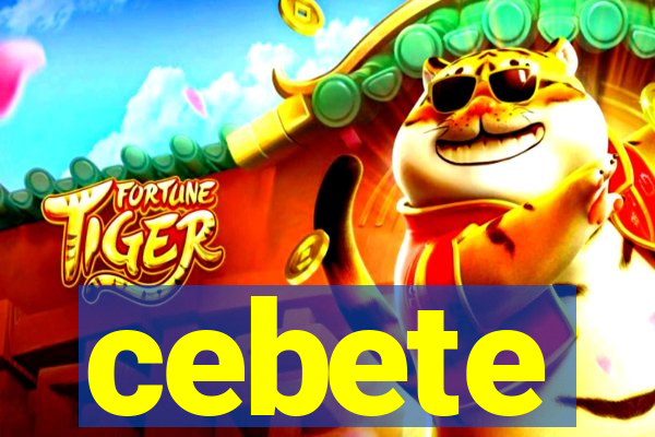 cebete