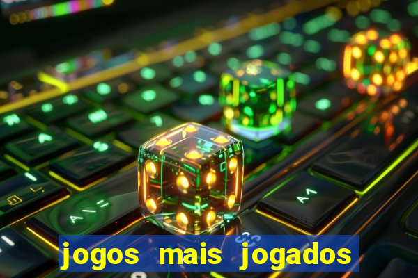 jogos mais jogados do mundo de todos os tempos