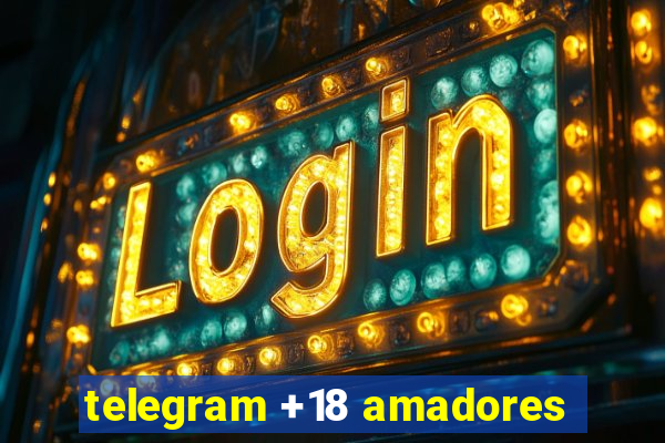 telegram +18 amadores