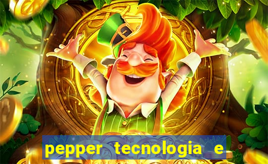 pepper tecnologia e pagamentos ltda é confiável