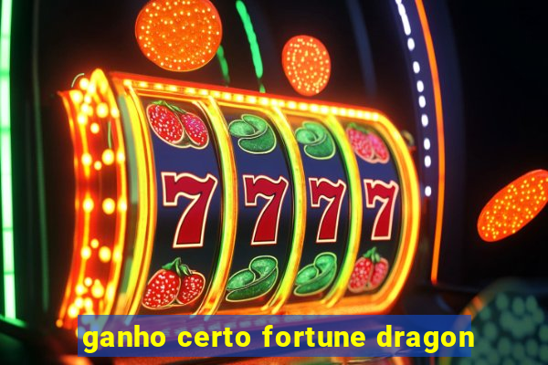 ganho certo fortune dragon