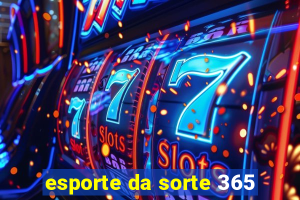 esporte da sorte 365