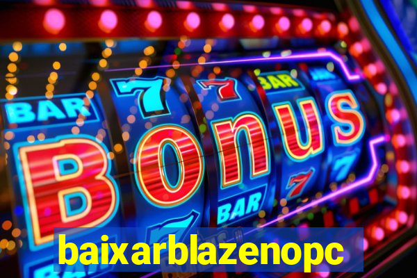 baixarblazenopc