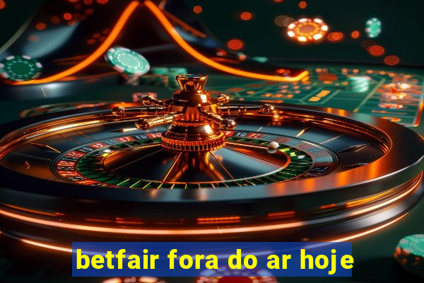 betfair fora do ar hoje