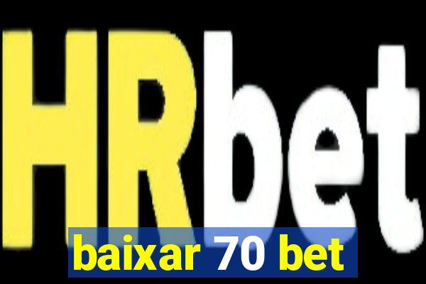 baixar 70 bet