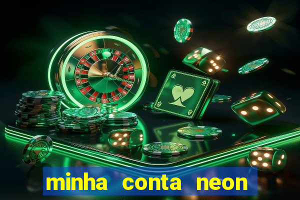 minha conta neon foi bloqueada