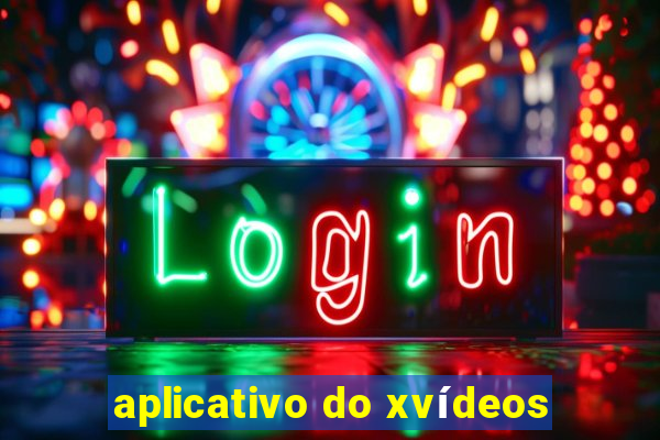 aplicativo do xvídeos