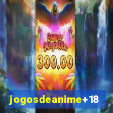 jogosdeanime+18