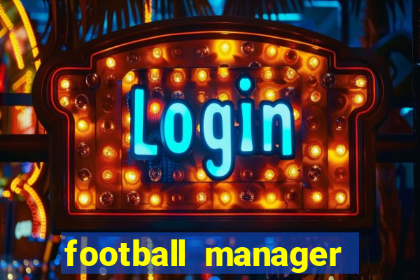 football manager 2019 fm scout