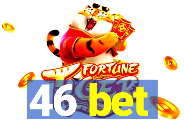 46 bet