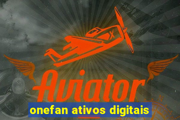 onefan ativos digitais