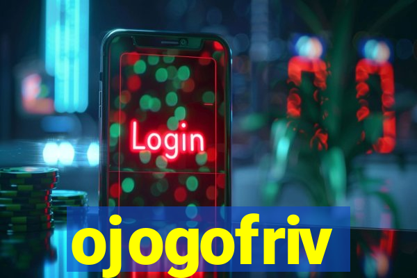 ojogofriv