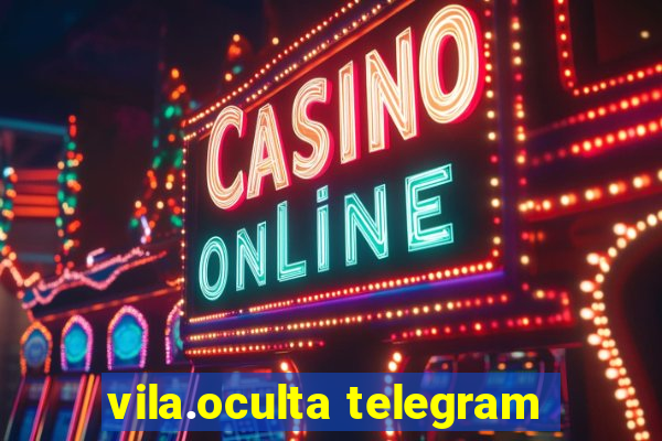 vila.oculta telegram