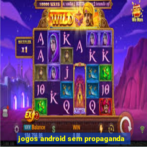 jogos android sem propaganda