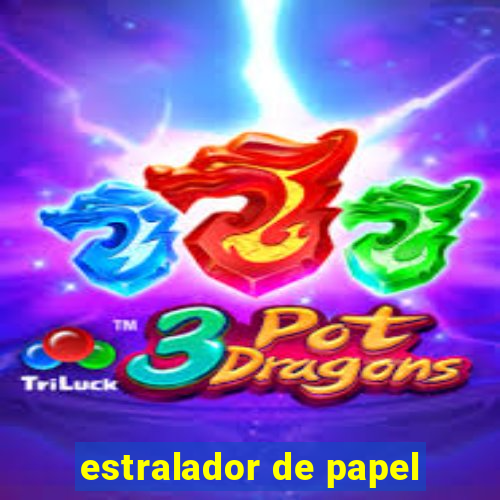 estralador de papel