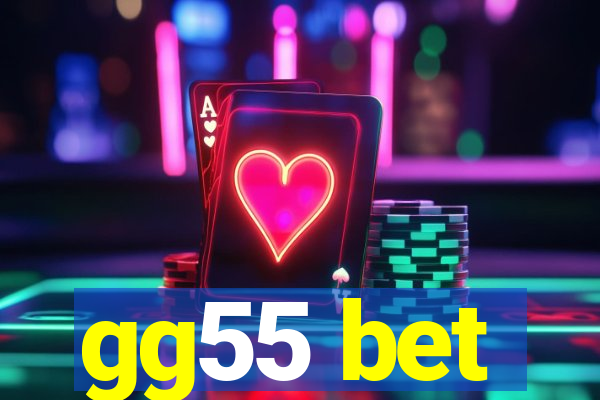 gg55 bet