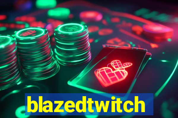 blazedtwitch