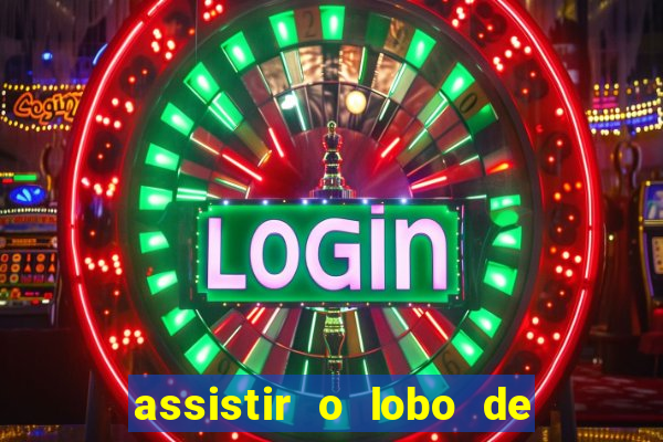 assistir o lobo de wall street grátis