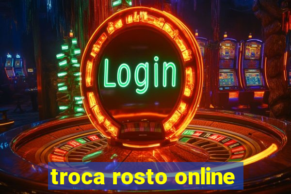 troca rosto online