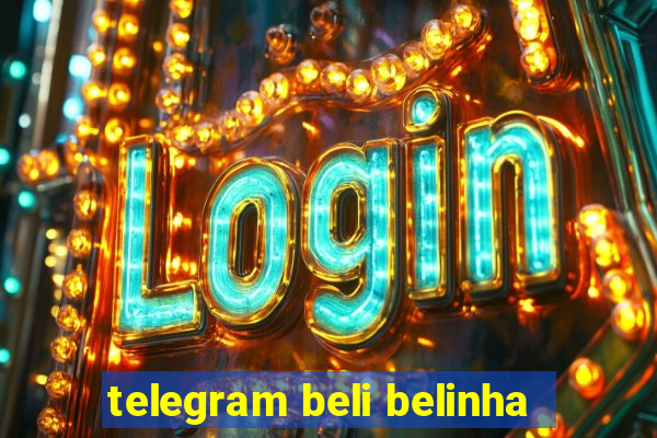 telegram beli belinha