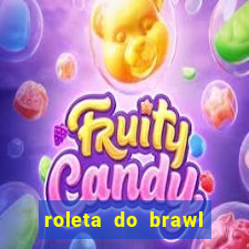 roleta do brawl stars 2024