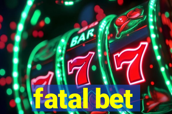 fatal bet