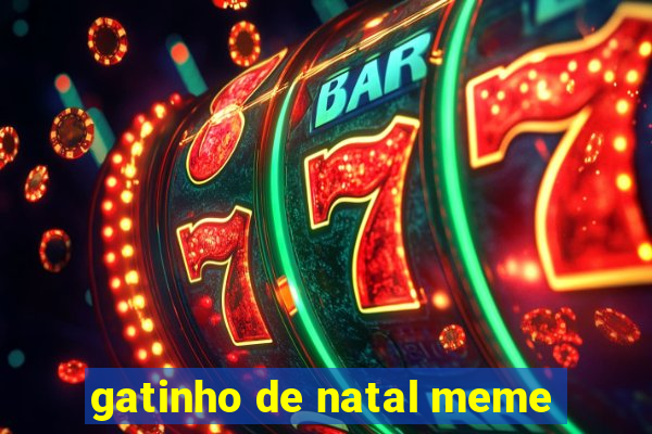 gatinho de natal meme