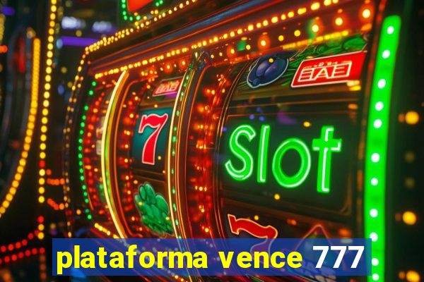 plataforma vence 777