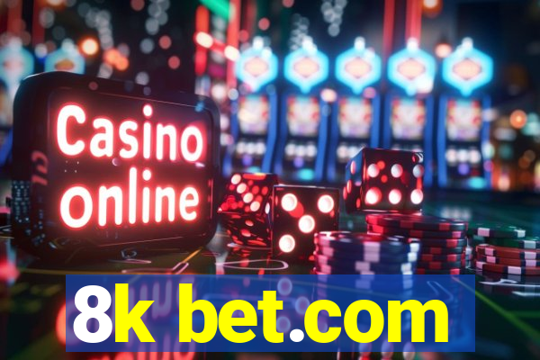 8k bet.com