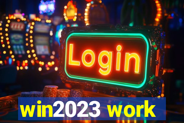 win2023 work