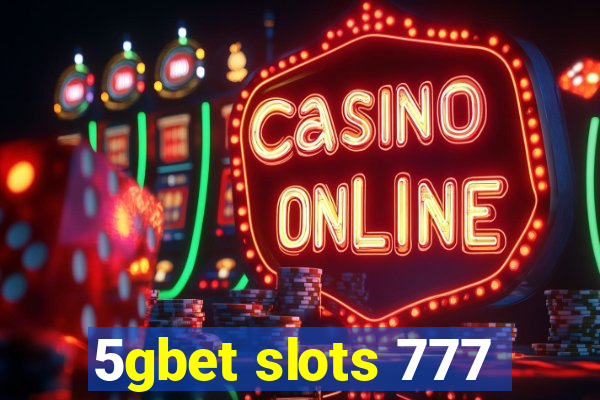 5gbet slots 777