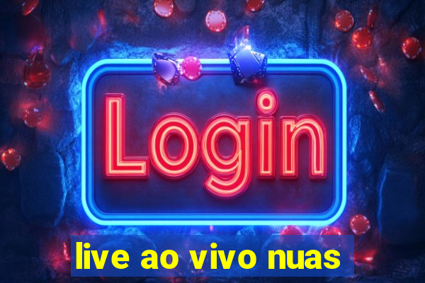 live ao vivo nuas