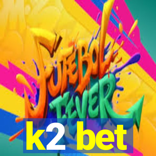 k2 bet