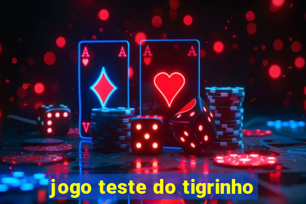 jogo teste do tigrinho