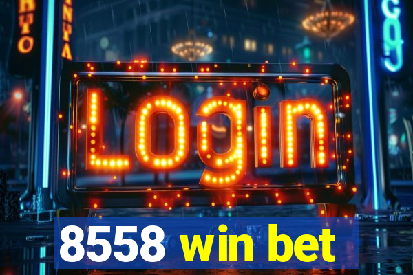 8558 win bet