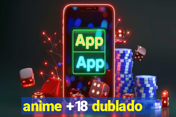 anime +18 dublado