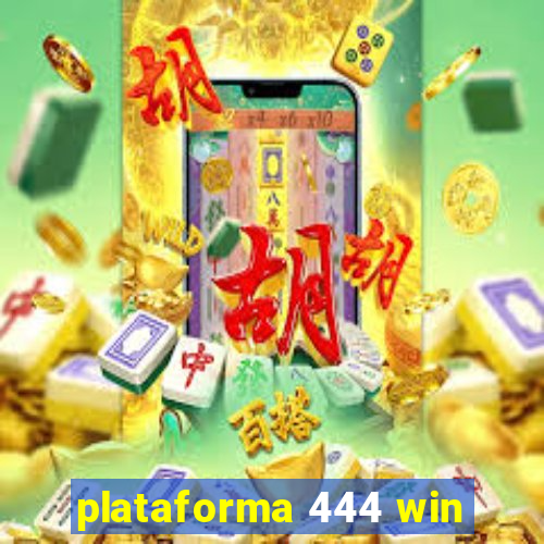 plataforma 444 win