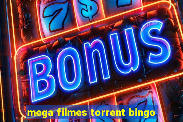 mega filmes torrent bingo