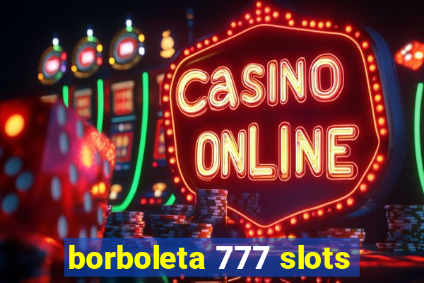 borboleta 777 slots