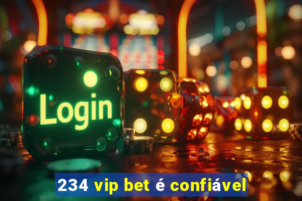 234 vip bet é confiável