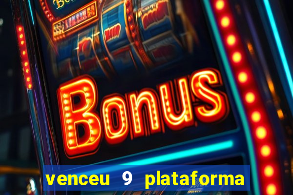 venceu 9 plataforma de jogos