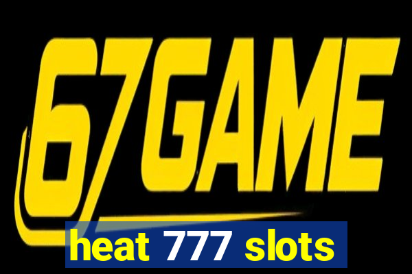 heat 777 slots