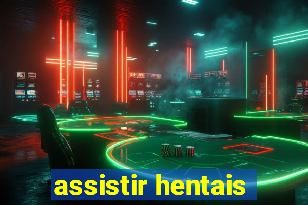 assistir hentais